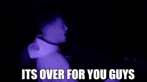 And Its Gone Its Over For You Guys GIF