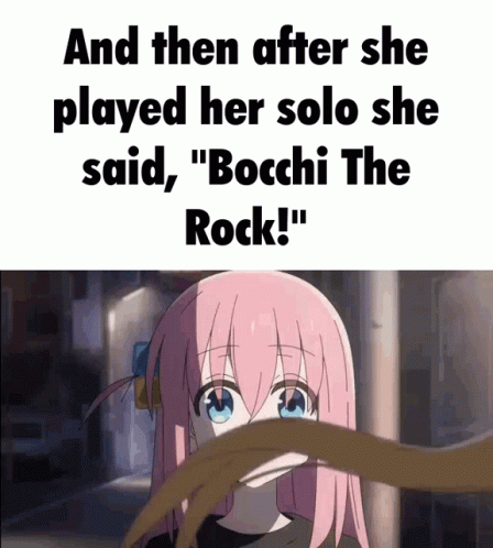 And Then Bocchi The Rock Solo GIF