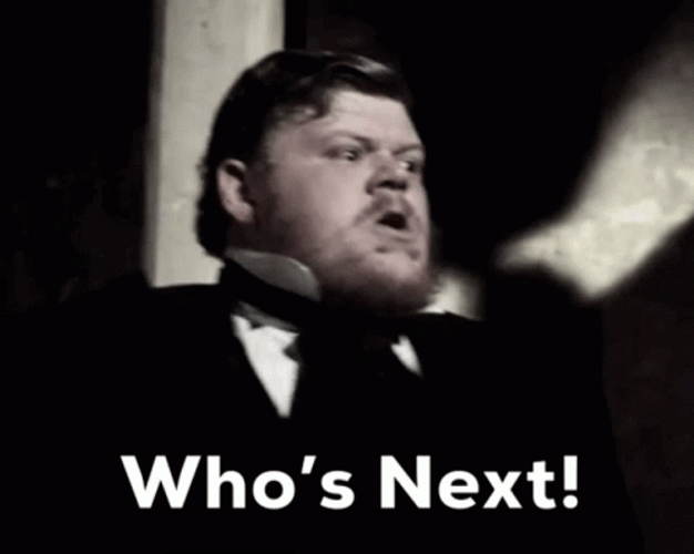 And Who's Next GIF