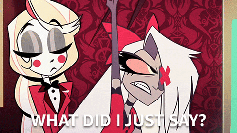 Angel Dust What Did I Just Say GIF