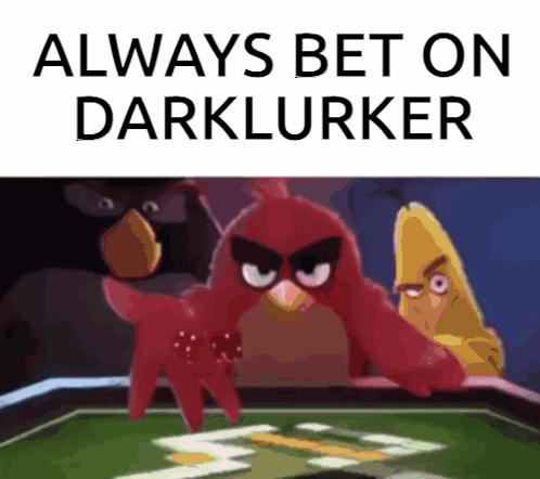 angry birds playing a game with the words always bet on darklurker above them