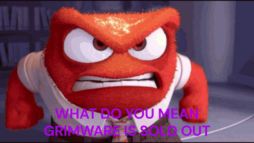 Angry Cartoon Saying What Do You Mean Grimware Is Sold Out GIF