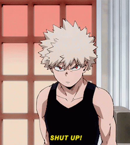 Angry Katsuki Bakugo Shut Up GIF