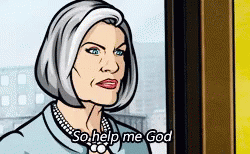 Angry Malory Archer So Help Me God GIF