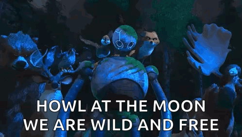 Animals Howl at the Moon We Are Wild
