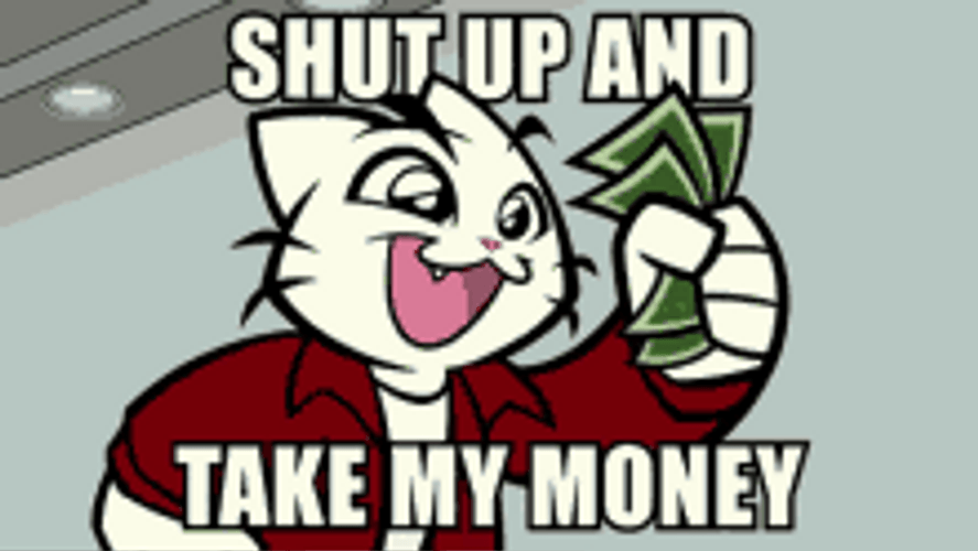 Animated Cat Showing Money Shut Up And Take My Money GIF