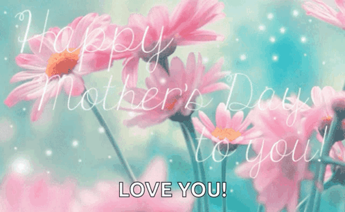Animated Happy Mothers Day To You Love You GIF