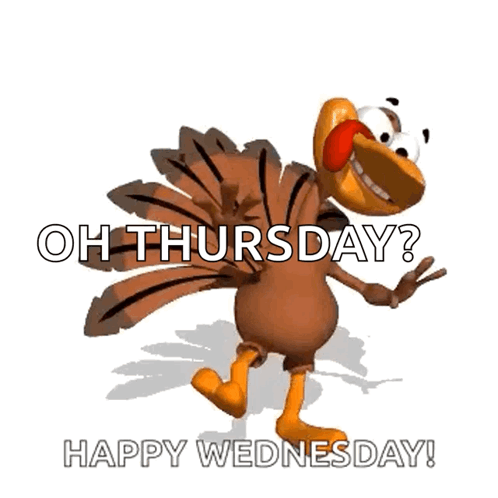 Animated Happy Wednesday Oh Thursday Turkey GIF