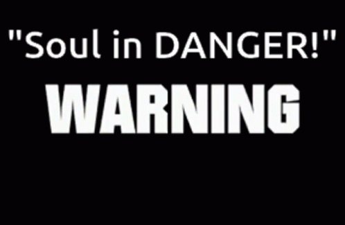 Animated Text Warning Soul In Danger GIF