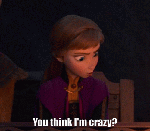 Anna From Frozen Is Smiling And Asking If She Is Crazy GIF