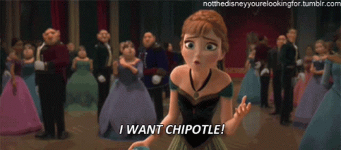Anna from Frozen Saying I Want Chipotle