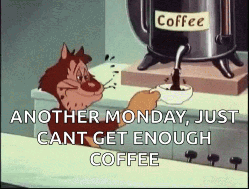Another Manic Monday Just Cant Get Enough Coffee GIF