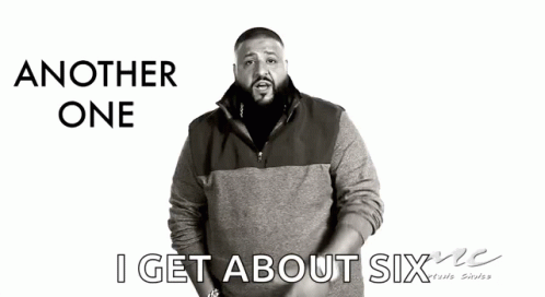 Another One Dj Khaled Gets About Six GIF