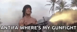 Antifa Wheres My Gunfight Rambo Machine Gun GIF