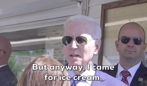 Anyway Biden Ice Cream Reason For Coming Here GIF
