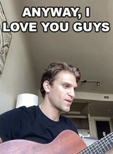 Anyway I Love You Guys GIF