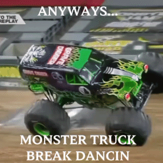 Anyways Monster Truck Break Dancin