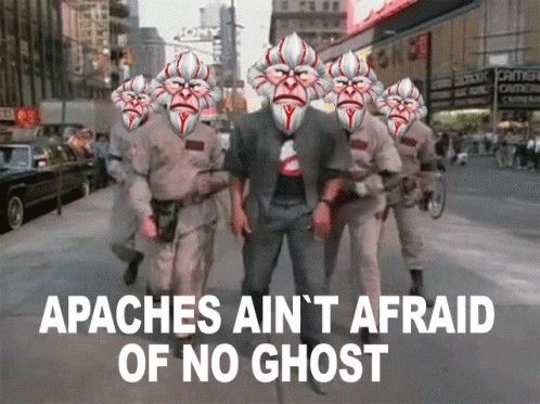 Apaches Ain 'T Afraid Of No Ghost Written On A Picture GIF