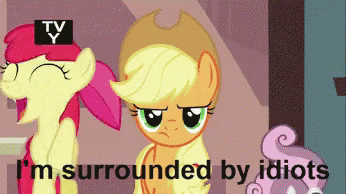 Apple Jack Im Surrounded By Idiots GIF