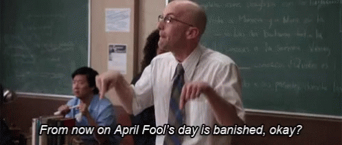 April Fools Day Is Banished GIF