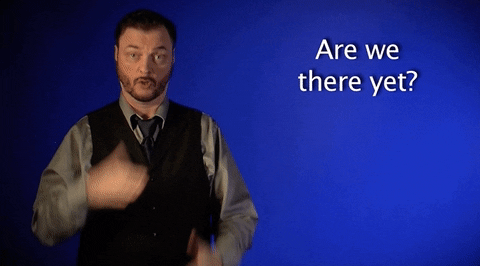 Are We There Yet Sign Language GIF