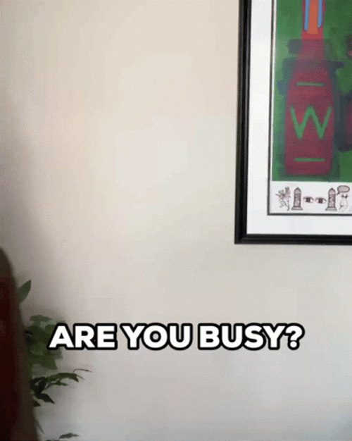 Are You Busy GIF