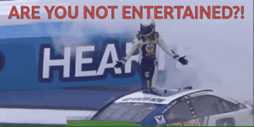 Are You Not Entertained Chase Elliot GIF
