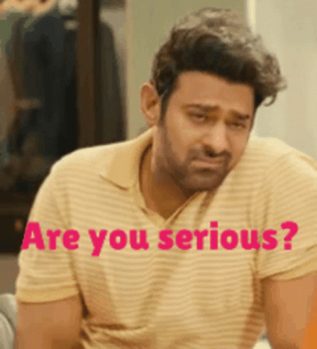 Are You Serious Prabhas Indian Actor GIF