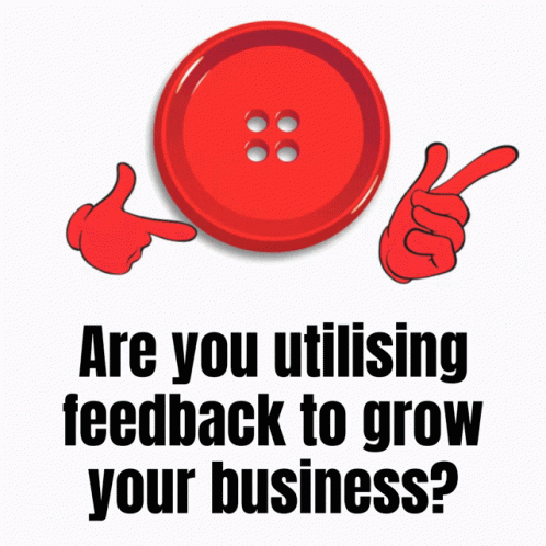 Are You Utilizing Feedback To Grow Your Business GIF