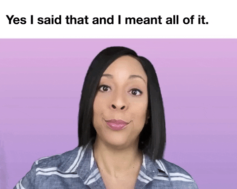 I Said What I Said And Mean It GIF