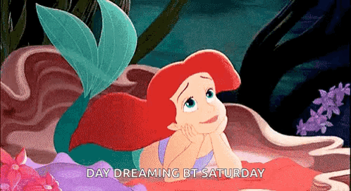 Ariel From The Little Mermaid Is Laying In The Water With The Words Day Dreaming Bt Saturday Below Her GIF