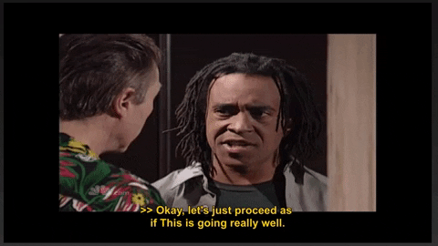 As If It's Going Really Well GIF