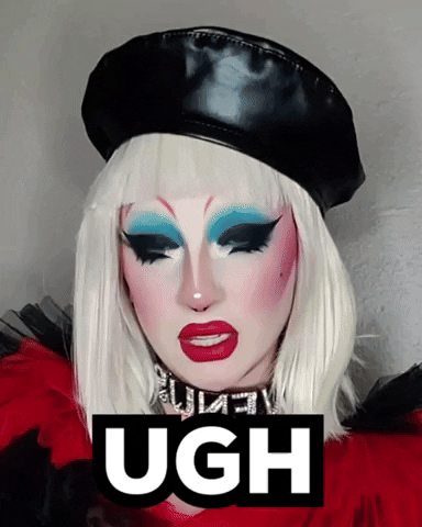 As If Ugh Drag Queen GIF