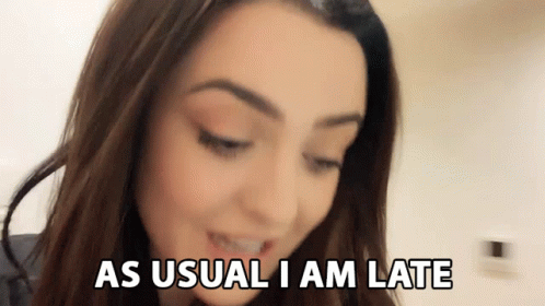 As Usual Im Late GIF