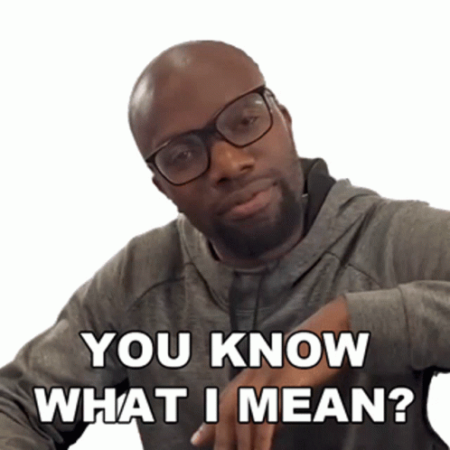 Asking If You Know What I Mean GIF