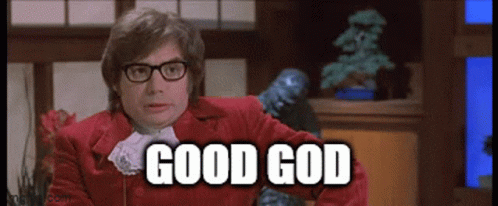 Austin Powers Mole Good God GIF