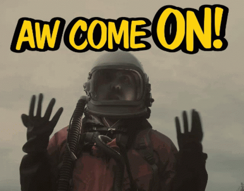 Aw Come On Astronaut GIF