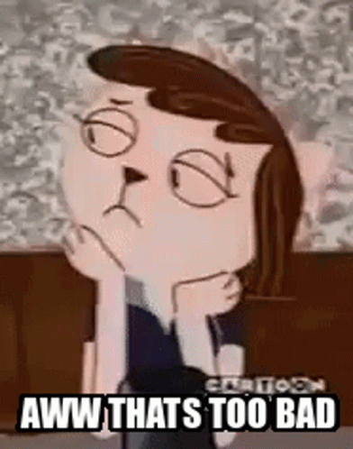 Awe Girl That's Too Damn Bad GIF