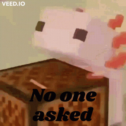 Axolotl Meme In Minecraft No One Asked GIF