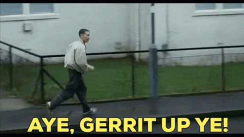 Aye Gerrit Up Ye GIF