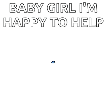 Baby Girl Happy To Help Love You Sign GIF