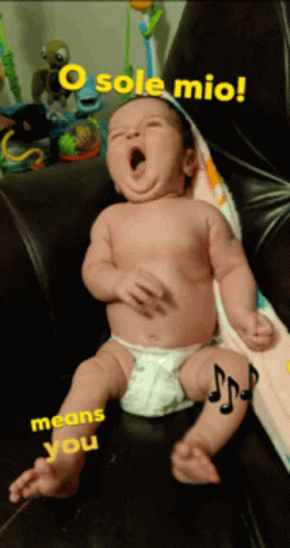 Baby in Diaper Yawning O Sole Mio Means You