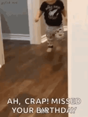 Baby Running Down Hallway Ah Crap Missed Your Birthday GIF