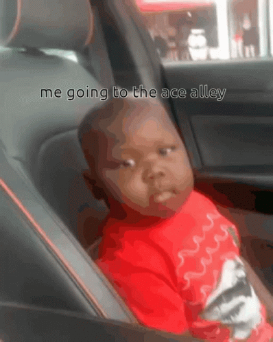 Baby Saying Me Going to Ace Alley