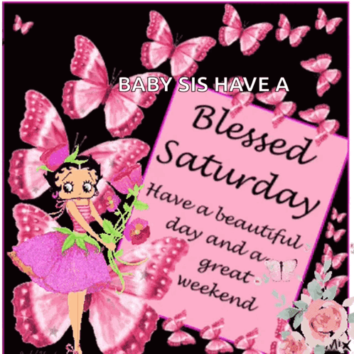 Baby Sis Have A Blessed Saturday Have A Beautiful Day And Great Weekend GIF