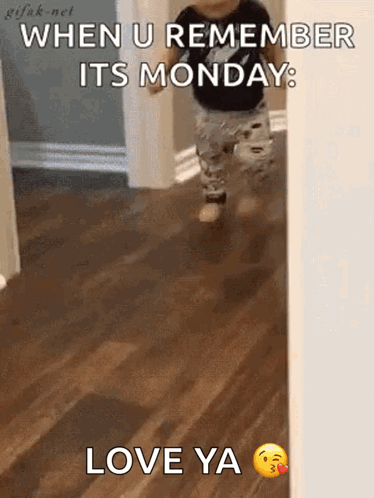 Baby Walking When Remembering It's Monday Love Ya GIF