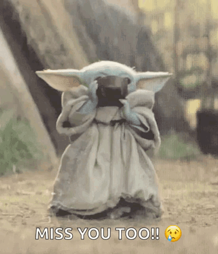 Baby Yoda Crying Miss You Too