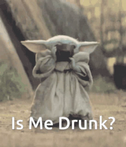 Baby Yoda Eyes Closed Saying Is Me Drunk