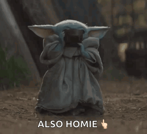 Baby Yoda Holding Bowl Also Homie