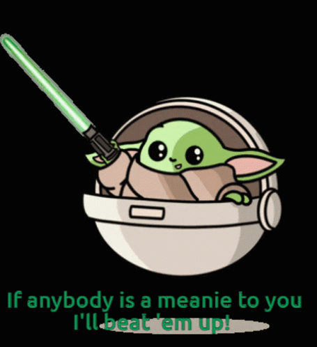 Baby Yoda Holding Green Lightsaber If Anybody Is Meanie